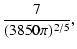 $\displaystyle \frac{7}{(3850 \pi)^{2/5}} ,$