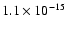$1.1 \times 10^{-15}$