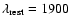 $\lambda_{\rm rest} = 1900$