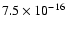 $7.5 \times 10^{-16}$