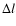 $\Delta{l}$
