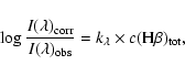\begin{displaymath}\log \frac{{I}(\lambda)_{\rm corr}}{{I}(\lambda)_{\rm obs}}=k_{\lambda}\times c({\rm H}\beta)_{\rm tot},
\end{displaymath}