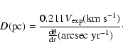 \begin{displaymath}D {\rm (pc)}=\frac{0.211 V_{\rm exp} {\rm (km\ s^{-1})}}{\frac{{\rm d}\theta}{{\rm d}t} {\rm (arcsec\ yr^{-1})}}\cdot
\end{displaymath}