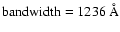 $\rm bandwidth=1236~\rm\AA\/$