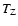 $T_{\rm Z}$