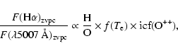 \begin{displaymath}\frac{F(\rm H\alpha)_{zvpc}}{F(\rm\lambda 5007~\AA)_{zvpc}}\p...
...frac{\rm H}{\rm O}\times f(T_{\rm e})\times {\rm icf(O^{++})},
\end{displaymath}