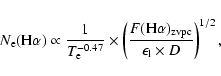 \begin{displaymath}N_{\rm e}({\rm H}\alpha)\propto \frac{1}{T_{\rm e}^{-0.47}} \...
...rm H\alpha)_{zvpc}}{\epsilon_{\rm l} \times {D}}\right)^{1/2},
\end{displaymath}