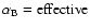 $\alpha_{\rm B}=\rm effective$