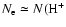 $N_{\rm e}\simeq N({\rm H}^+$