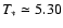 $T_*\simeq5.30$