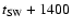 $t_{\rm SW}+1400$