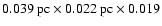 $\rm0.039~pc \times 0.022~pc \times 0.019$