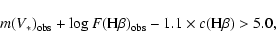 \begin{displaymath}m(V_*)_{\rm obs} + \log F({\rm H}\beta)_{\rm obs} - 1.1\times c({\rm H}\beta)>5.0,
\end{displaymath}