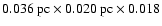 $\rm0.036~pc \times 0.020~pc \times 0.018$