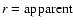 $r={\rm apparent}$