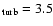 $_{\rm turb}=
3.5$