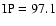 $\rm IP=97.1$