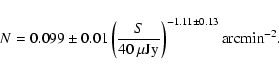 \begin{displaymath}N = 0.099\pm 0.01 \left(\frac{S}{40~\mu\mbox{Jy}} \right)^{-1.11\pm 0.13} \mbox{arcmin}^{-2}.
\end{displaymath}