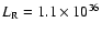 $L_{\rm R} = 1.1 \times 10^{36}$