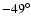 $-49^{\circ}$