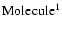 ${\rm Molecule}^1$