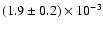 $(1.9\pm0.2)\times10^{-3}$
