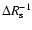 $\Delta R_{{\rm s}}^{-1}$