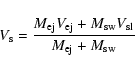 \begin{displaymath}%
V_{{\rm s}} = \frac{M_{{\rm ej}} V_{{\rm ej}} + M_{{\rm sw}} V_{{\rm sl}}}{M_{{\rm ej}} + M_{{\rm sw}}}
\end{displaymath}