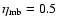 $\eta_{{\rm mb}} =0.5$