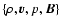 $\{\rho,\V{v}, p, \V{B}\}$