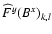 $\widehat{F}^y(B^x)_{k,l}$