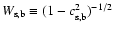 $W_{\rm s,b} \equiv (1 -
c_{\rm s,b}^2)^{-1/2}$