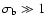 $\sigma_{\rm b} \gg 1$