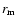 $r_{\rm m}$