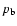 $p_{\rm b}$