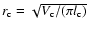$r_{\rm c}=\sqrt{V_{\rm c}/(\pi l_{\rm c})}$