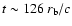 $t \sim
126~r_{\rm b}/c$