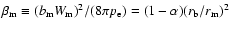 $\beta_{\rm m} \equiv (b_{\rm m} W_{\rm m})^2/(8\pi
p_{\rm e}) = (1-\alpha)(r_{\rm b}/r_{\rm m})^2$
