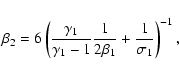 \begin{displaymath}\beta_2 = 6 \left(\frac{\gamma_1}{\gamma_1-1}\frac{1}{2\beta_1}
+ \frac{1}{\sigma_1}
\right)^{-1},
\end{displaymath}