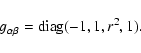 \begin{displaymath}
g_{\alpha\beta} = {\rm diag}(-1,1,r^2,1) .
\end{displaymath}