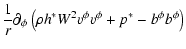 $\displaystyle \frac{1}{r} \partial_\phi \left(\rho h^* W^2
{v^\phi}{v^\phi} + p^* - {b^\phi}{b^\phi} \right)$