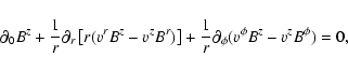\begin{displaymath}\partial_0 {B^z} + \frac{1}{r} \partial_r \left[ r
({v^r}{B^...
...frac{1}{r}\partial_\phi
({v^\phi}{B^z} - {v^z}{B^\phi}) = 0 ,
\end{displaymath}