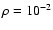 $\rho=10^{-2}$