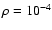 $\rho=10^{-4}$