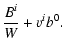 $\displaystyle \frac{B^i}{W} + v^i b^0 .$