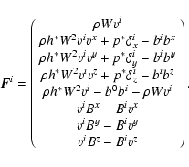 \begin{displaymath}
\V{F}^i =\left(
\begin{array}{c}
\rho W v^i \\
\R v^i v...
...v^i B^y - B^i v^y \\
v^i B^z - B^i v^z
\end{array}\right) .
\end{displaymath}