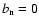 $b_{\rm n} = 0$