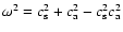 $\omega^2 =
c_{\rm s}^2 + c_{\rm a}^2 - c_{\rm s}^2 c_{\rm a}^2$