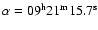 $\alpha =09^{\rm h}21^{\rm m}15.7^{\rm s}$