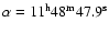 $\alpha =11^{\rm h}48^{\rm m}47.9^{\rm s}$
